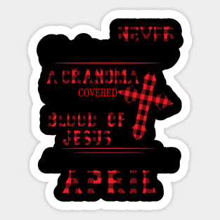 Never Underestimate A Grandma Blood Of Jesus April Sticker